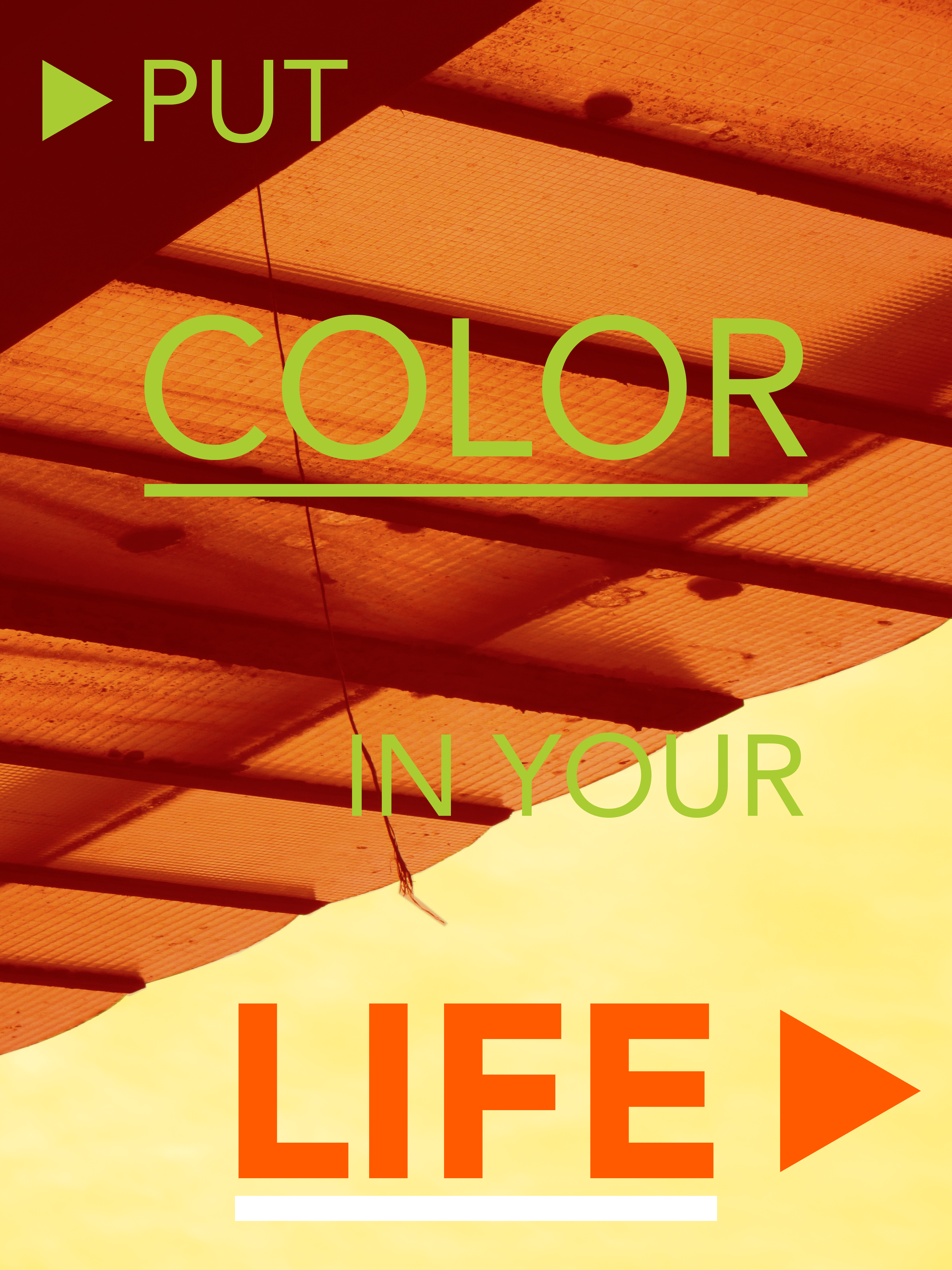 Une affiche "Put color in your life" dans les tons orange et verts